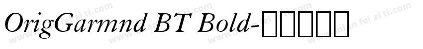 OrigGarmnd BT Bold字体转换